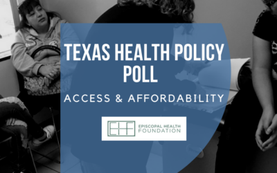 Texas Health Policy Poll on Access and Affordabilty