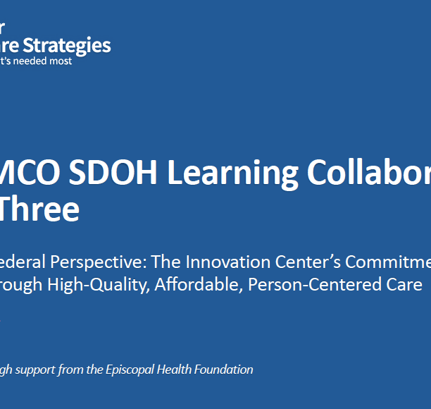 Texas MCO SDOH Learning Collaborative: Dr. Dora Hughes, Chief Medical Officer at CMS’ Innovation Center