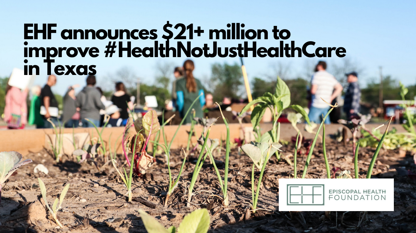 Episcopal Health Foundation Improving Health Not Just Health Care in