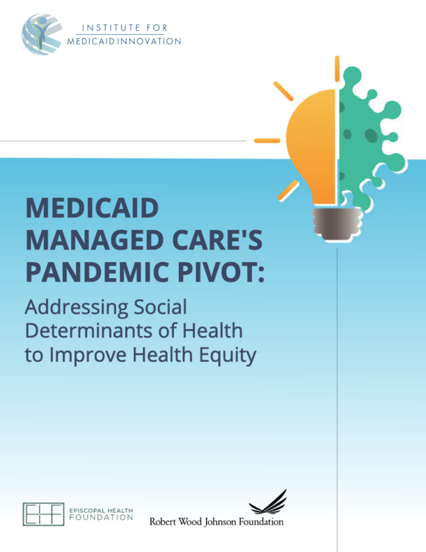 Medicaid Managed Care’s Pandemic Pivot: Addressing Social Determinants of Health to Improve Health Equity