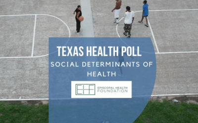 Statewide Poll: Almost two-thirds of Texans say people would be healthier if state invested more on non-medical factors that impact health