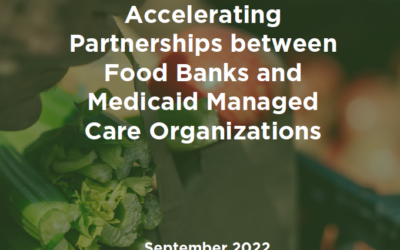 Accelerating Partnerships between Food Banks and Medicaid Managed Care Organizations
